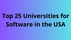 Leading the Digital Frontier: Top 25 Universities for Software in the USA